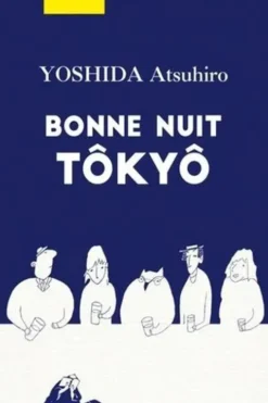 Bonne nuit Tôkyô, Atsuhiro Yoshida