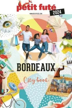 Bordeaux. Edition 2024, Petit Futé