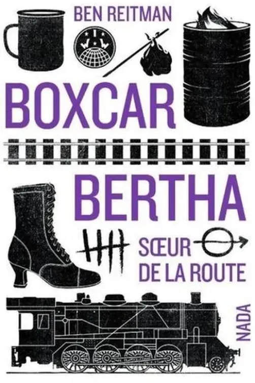 Boxcar Bertha. Soeur de la route, Ben Reitman