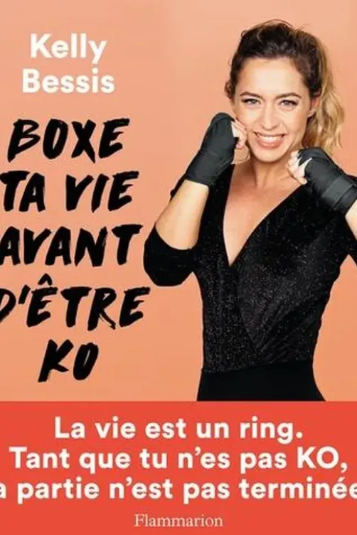 Boxe ta vie avant d'être KO, Kelly Bessis