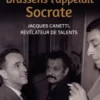 Brassens l'appelait Socrate. Jacques Canetti, révélateur de talents