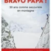 Bravo papa ! 30 ans comme secouriste en montagne, Pascal Sancho