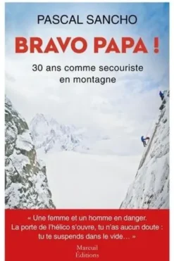 Bravo papa ! 30 ans comme secouriste en montagne, Pascal Sancho