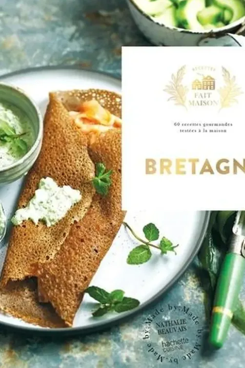 Bretagne. 60 recettes gourmandes testées à la maison, Nathalie Beauvais
