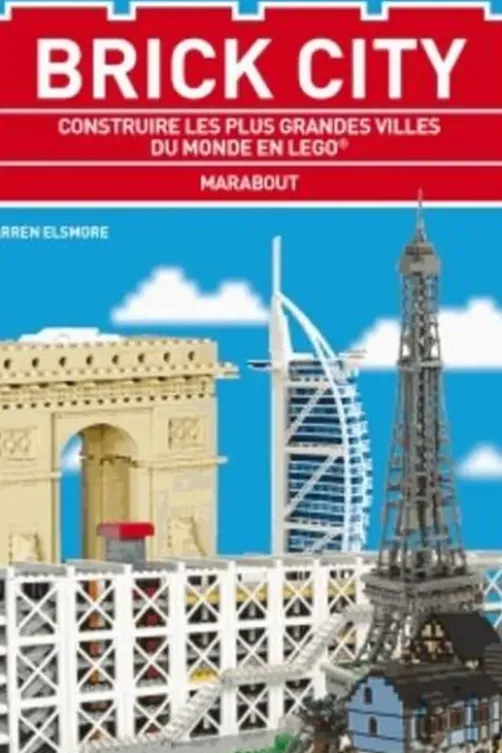 Brick City. Les plus grandes villes du monde en Lego, Warren Elsmore