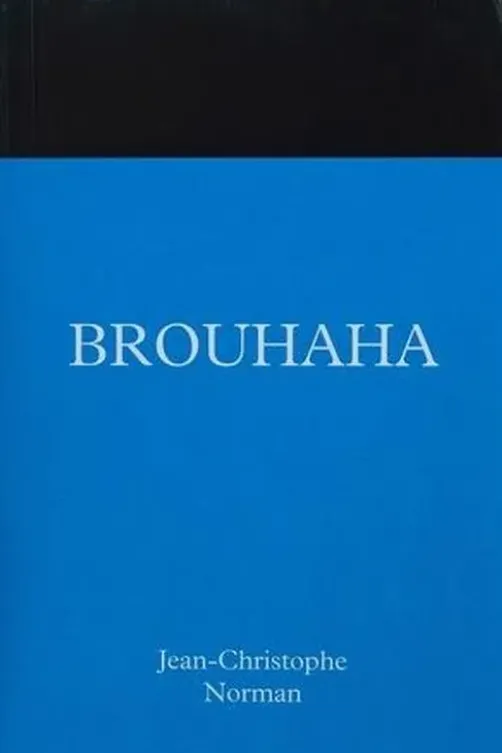 Brouhaha. Jean-Christophe Norman, Pascal Neveu