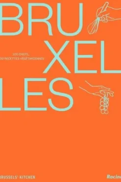 Bruxelles. 100 chefs, 100 recettes végétariennes, Chloé Roose