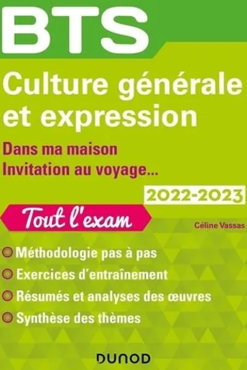 BTS culture générale et expression. Dans ma maison, invitation au voyage... Edition 2022-2023, Céline Vassas
