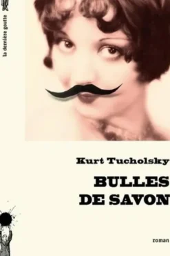 Bulles de savon, Kurt Tucholsky