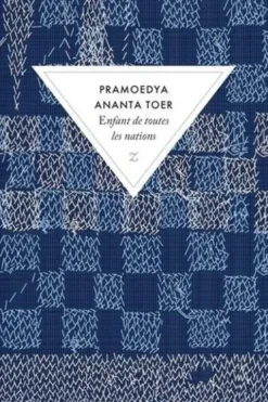 Buru quartet Tome 2 : Enfant de toutes les nations, Pramoedya Ananta Toer