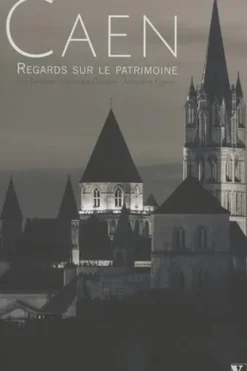 Caen. Regards sur le patrimoine, Loïc Delassus