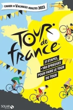 Cahier de vacances adultes Tour de France. 21 étapes, + 120 épreuves pour faire le Tour de France, Edition 2022, Mativox