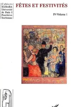 Cahiers KUBABA N° 4 Volume 1 : Fêtes et festivités, Anonyme