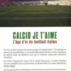Calcio, je t'aime. L'âge d'or du football italien, Julien Müller