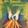 Calendrier des semis. Biodynamique. Jardinage, agriculture. Tendances météorologiques, Edition 2021, Matthias Thun