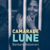 Camarade lune, Barbara Balzerani