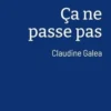 Ca ne passe pas, Claudine Galéa