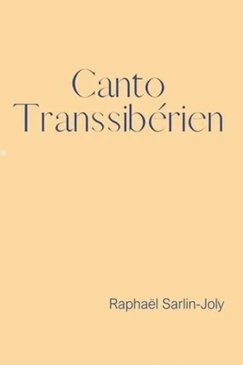 Canto transsibérien, Raphaël Sarlin-Joly