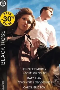 Captifs du doute ; Retrouvailles clandestines ; Garde du corps d'une héritière, Jennifer Morey