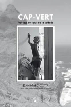 Cap-Vert, voyage au coeur de la sôdade, Jean-Marc Cotta