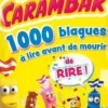 Carambar. 1000 blagues à lire avant de mourir de rire !