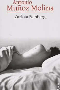 Carlota Fainberg. Edition en espagnol, Antonio Muñoz Molina