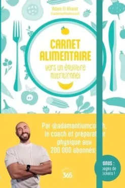 Carnet alimentaire. Vers un équilibre nutritionnel, Adam El Khaiat