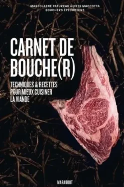 Carnet de bouche(r). Techniques & recettes pour mieux cuisiner la viande, Marjolaine Patureau
