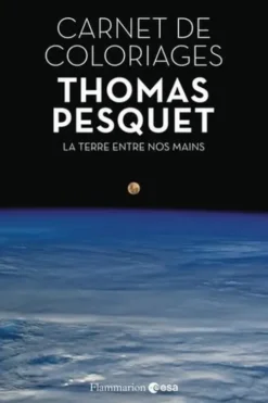 Carnet de coloriages. La terre entre nos mains, Thomas Pesquet