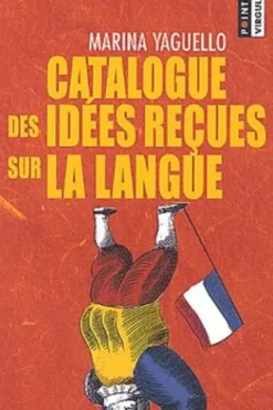 Catalogue des idées reçues sur la langue, Marina Yaguello