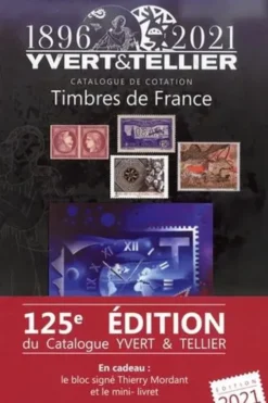 Catalogue de Timbres-Poste ; Tome 1, France (1896-2021). En cadeau le bloc signé Thierry Mordant et le mini-livret, Edition 2021, Yvert & Tellier