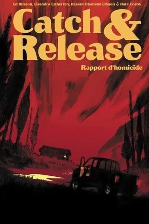 Catch & Release. Rapport d'homicide, Ed Brisson