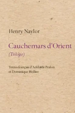 Cauchemars d'Orient (Trilogie), Henry Naylor