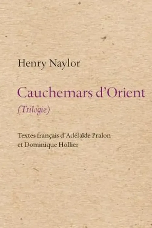 Cauchemars d'Orient (Trilogie), Henry Naylor