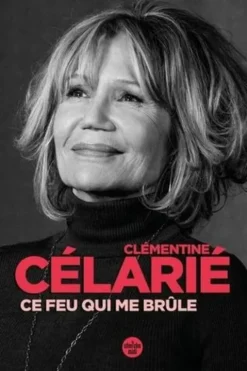 Ce feu qui me brûle, Clémentine Célarié