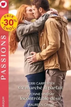 Ce marché si parfait ; Incontrôlable désir ; Une si douce emprise, Kerri Carpenter