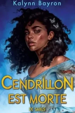Cendrillon est morte, Kalynn Bayron