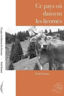 Ce pays où dansent les licornes, Noël Sisinni
