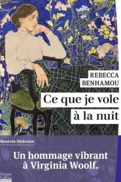 Ce que je vole à la nuit, Rebecca Benhamou