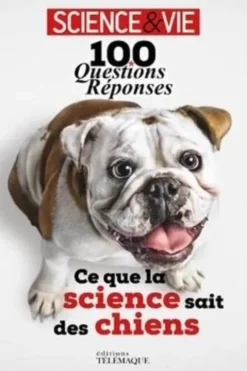 Ce que la science sait des chiens. 100 questions-réponses, Télémaque