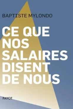 Ce que nos salaires disent de nous, Baptiste Mylondo