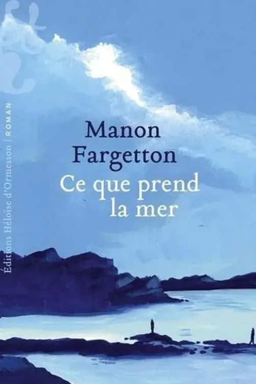 Ce que prend la mer, Manon Fargetton