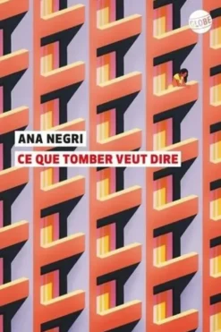 Ce que tomber veut dire, Ana Negri