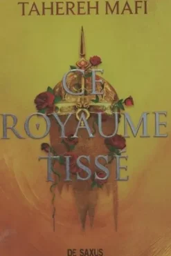 Ce royaume tissé. Edition collector, Tahereh Mafi