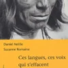 Ces langues, ces voix qui s'effacent, Daniel Nettle