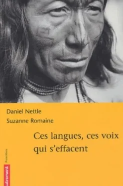 Ces langues, ces voix qui s'effacent, Daniel Nettle