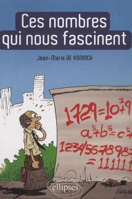 Ces nombres qui nous fascinent, Jean-Marie De Koninck