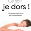 Ce soir, je dors ! Le manuel des futurs ex-insomniaques, Frédéric Collecchia