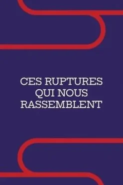 Ces ruptures qui nous rassemblent, Elabe