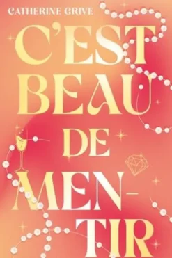 C'est beau de mentir, Catherine Grive